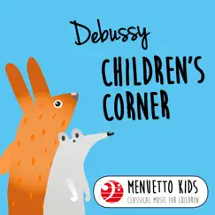 Debussy: Children's Corner (Menuetto Kids - Classical Music for Children) by Beatrice Klien, Peter Frankl, Peter Schmalfuss & Walter Klien album reviews, ratings, credits