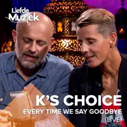 Every Time We Say Goodbye - Single - K's Choice Every Time We Say Goodbye - Single - K's Choice