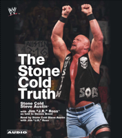 Steve Austin, J.R. Ross & Dennis Brent - The Stone Cold Truth (Abridged) artwork