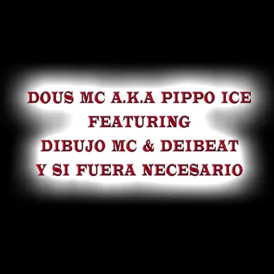 Y Si Fuera Necesario (feat. Dibujo Mc & Deibeat) - Single - Dous Mc