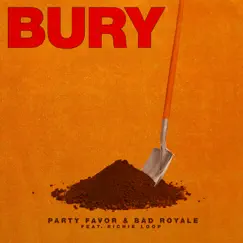 BURY (feat. Richie Loop) - Single by Party Favor & Bad Royale album reviews, ratings, credits