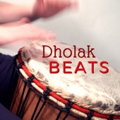 Dholak Beats - Amazing Instrumental Drums and Calming Indian Flute Music artwork