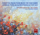 Forgotten Polish Piano Music for 4 Hands
