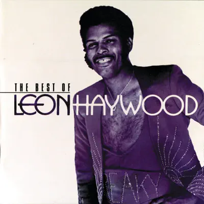 The Best of Leon Haywood - Leon Haywood The Best of Leon Haywood - Leon Haywood