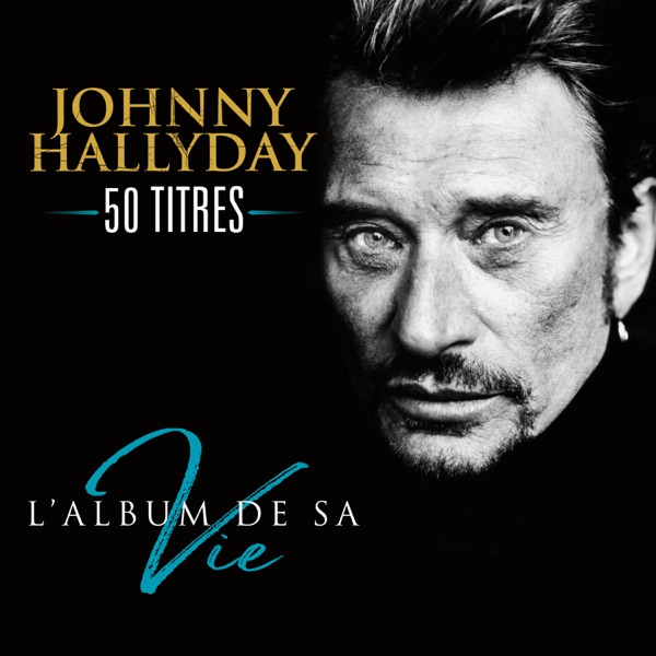 L'album de sa vie 50 titres - Johnny Hallyday