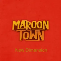 New Dimension - Maroon Town