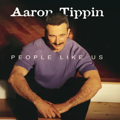 People Like Us - Aaron Tippin