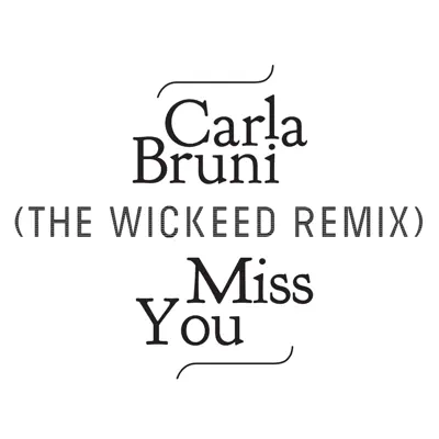 Miss You (The Wickeed Remix) - Single - Carla Bruni