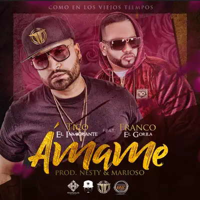 Ámame (Remix) [feat. Tico El Inmigrante] - Single - Franco El Gorila