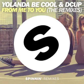 From Me To You (The Remixes) - EP by Yolanda Be Cool & DCUP album reviews, ratings, credits