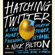 Nick Bilton - Hatching Twitter: A True Story of Money, Power, Friendship, and Betrayal (Unabridged)