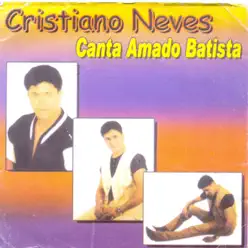 Canta Amado Batista - Cristiano Neves