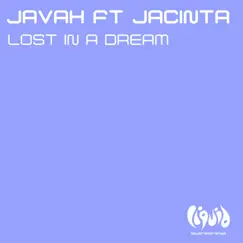 Lost In A Dream (feat. Jacinta) by Javah album reviews, ratings, credits