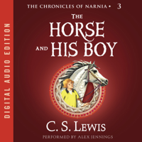 C. S. Lewis - The Horse and His Boy: The Chronicles of Narnia (Unabridged) artwork