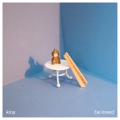 Kios - Be Loved