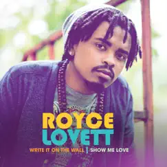 Write It on the Wall / Show Me Love - Single by Royce Lovett album reviews, ratings, credits