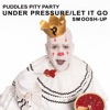Under Pressure / Let It Go Smoosh-Up - Single