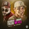 Quando grave tocou mexeu - Single album lyrics, reviews, download