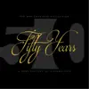Fifty Years album lyrics, reviews, download