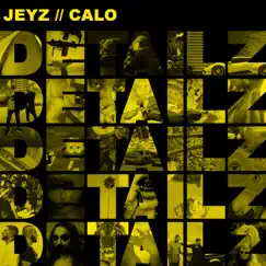 Detailz by Jeyz & Calo album reviews, ratings, credits