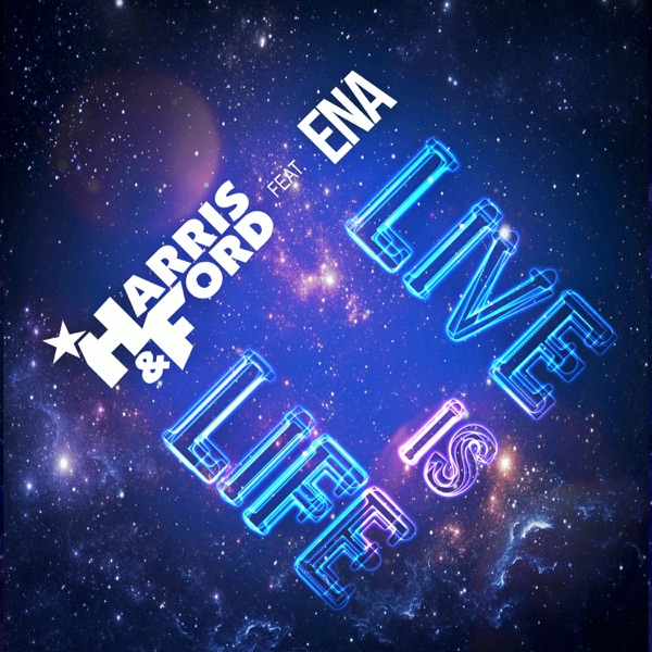 Harris & Ford & Gordon & Doyle - Live Is Life (feat. Ena)