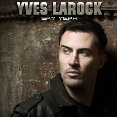 Say Yeah (feat. Jaba) - EP - Yves Larock