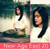 New Age East 20: Traditional Asian Music for Meditation & Yoga album lyrics, reviews, download