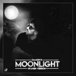Moonlight (Spanish Version) - Single - Diamon B Moonlight (Spanish Version) - Single - Diamon B
