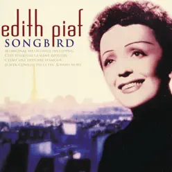 Songbird - Édith Piaf