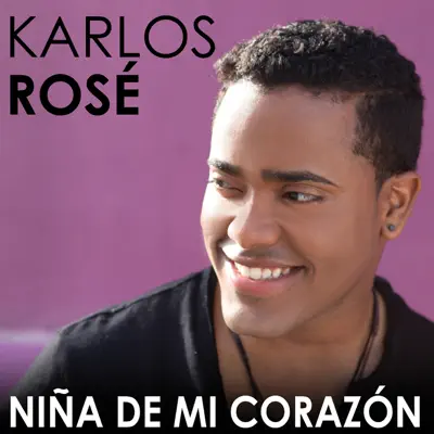 Niña de Mi Corazón - Single - Karlos Rosé