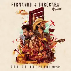 Sou Do Interior (Ao Vivo) [Deluxe] - Fernando e Sorocaba