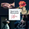 Ayurvedic Renewal Spa: Touch of Rejuvenate Hands album lyrics, reviews, download