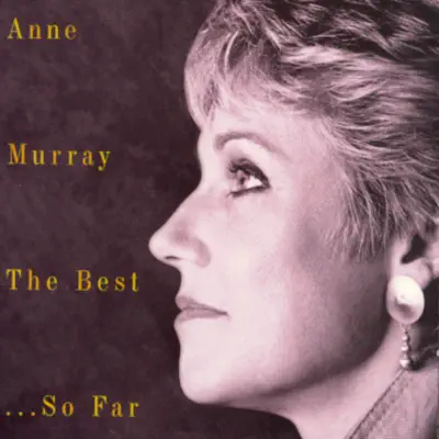 Anne Murray - The Best...So Far - Anne Murray