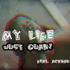 My Life (feat. AckBad) - Single album lyrics, reviews, download