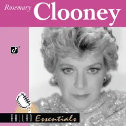 Ballad Essentials - Rosemary Clooney Ballad Essentials - Rosemary Clooney