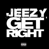 Young Jeezy - Get Right (Explicit Version)
