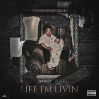 Yungeen Ace - Life I'm Livin artwork