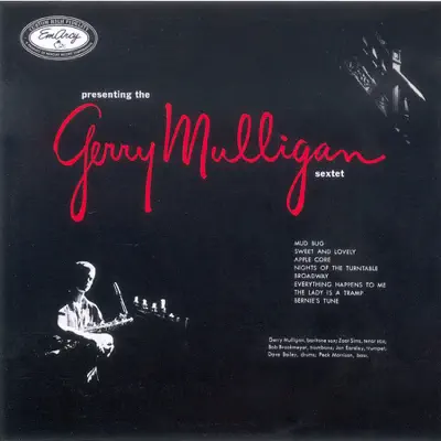Presenting the Gerry Mulligan Sextet - Gerry Mulligan Presenting the Gerry Mulligan Sextet - Gerry Mulligan