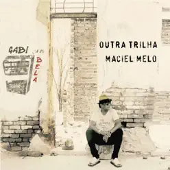 Outra Trilha - Maciel Melo