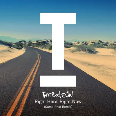 Right Here, Right Now (Camelphat Remix) - Single - Fatboy Slim