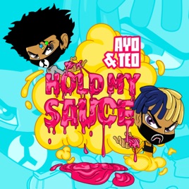 Hold My Sauce Single By Ayo Teo - ayo and teo roblox id