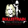 Bullet Train (Radio Edit) - Single album lyrics, reviews, download