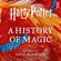 Pottermore Publishing & Ben Davies - Harry Potter: A History of Magic (Unabridged)