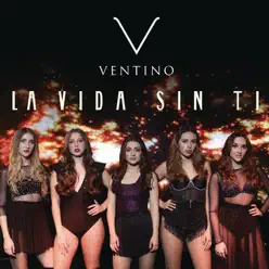 La Vida Sin Ti - Single - Ventino