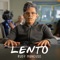 Lento - Rudy Mancuso lyrics