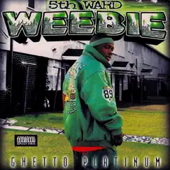 Ghetto Platinum by 5th Ward Weebie album reviews, ratings, credits