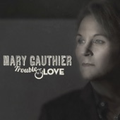 Mary Gauthier - When a Woman Goes Cold