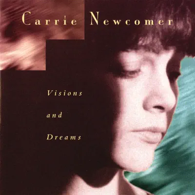Visions and Dreams - Carrie Newcomer