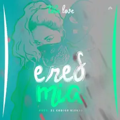 Eres Mia - Single - Tobe Love
