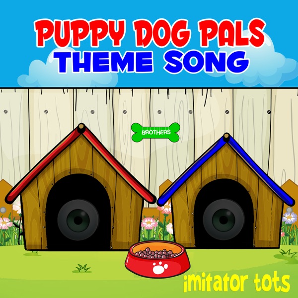Puppy Dog Pals Theme Song